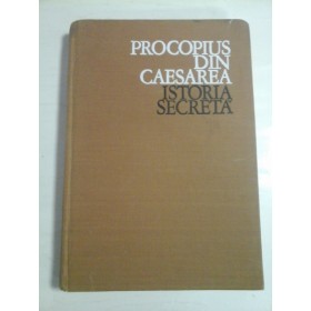 PROCOPIUS  DIN  CAESAREA  -  ISTORIA  SECRETA
